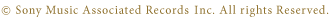 ©Sony Music Associated Records Inc. All rights Reserved.