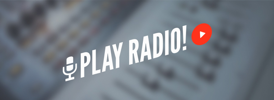 PLAY RADIO!